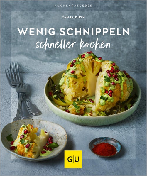 Wenig schnippeln, schneller kochen GU Küchenratgeber