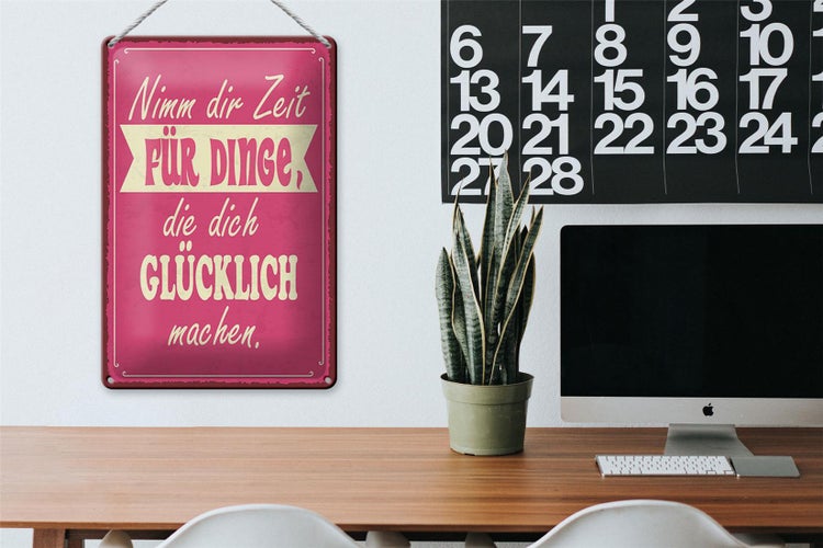 Blechschild Spruch 20x30cm Nimm Zeit für Dinge glücklich