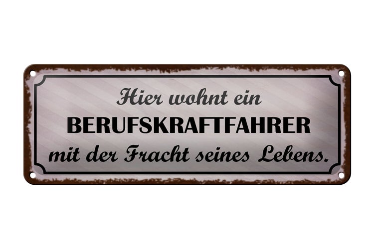 Blechschild Spruch 27x10cm Hier wohnt Berufskraftfahrer Dekoration