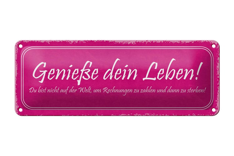 Blechschild Spruch 27x10cm Genieße dein Leben du bist nicht Dekoration