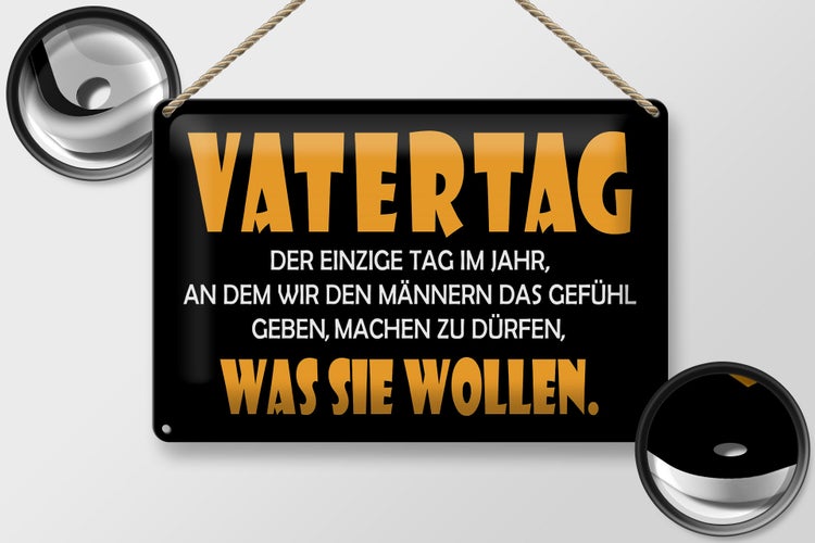 Blechschild Spruch 30x20cm Vatertag, was sie wollen