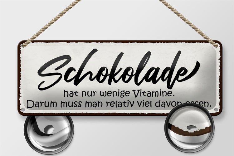Blechschild Spruch 27x10cm Schokolade hat wenige Vitamine Dekoration