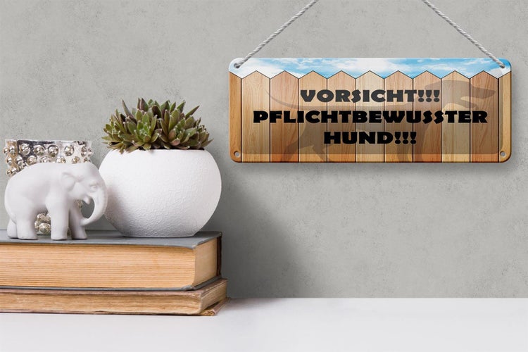 Blechschild Spruch 27x10 cm Vorsicht pflichtbewusster Hund Dekoration