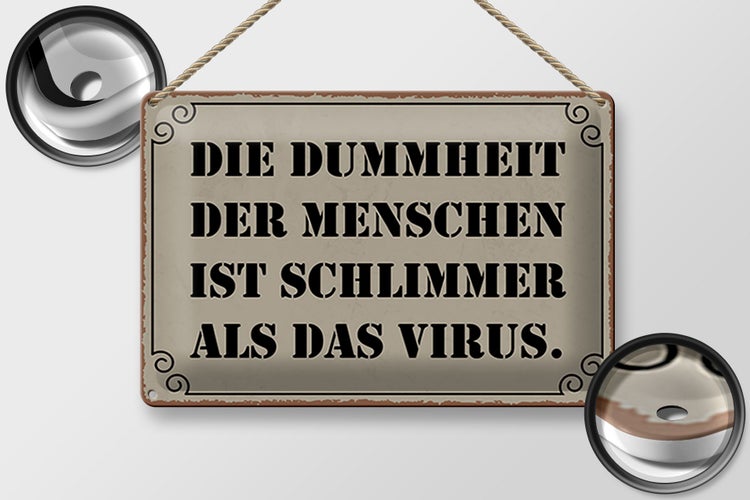 Blechschild Spruch 30x20cm Dummheit schlimmer als Virus