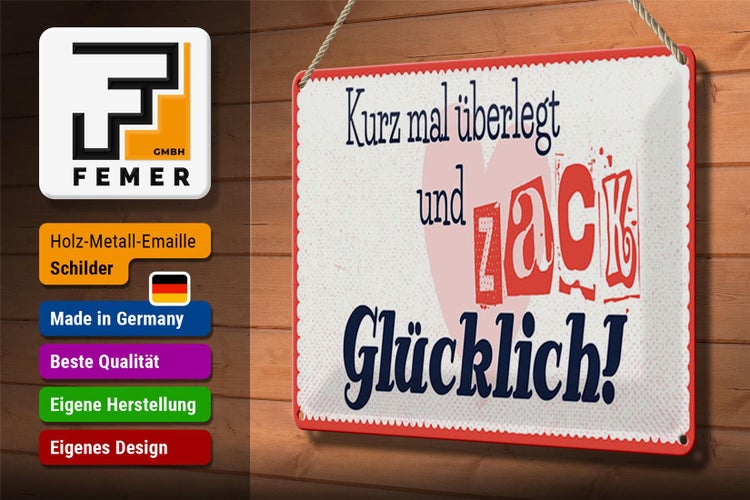 Blechschild Spruch 30x20cm kurz mal überlegt zack glücklich