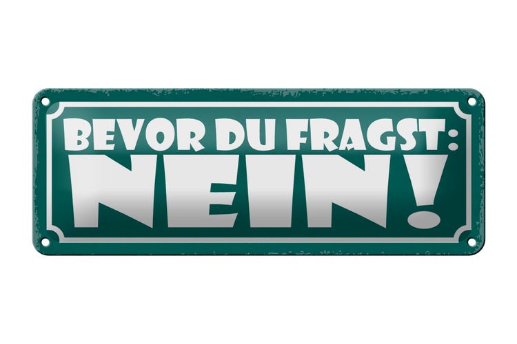 Blechschild Spruch 27x10cm bevor du fragst NEIN Dekoration