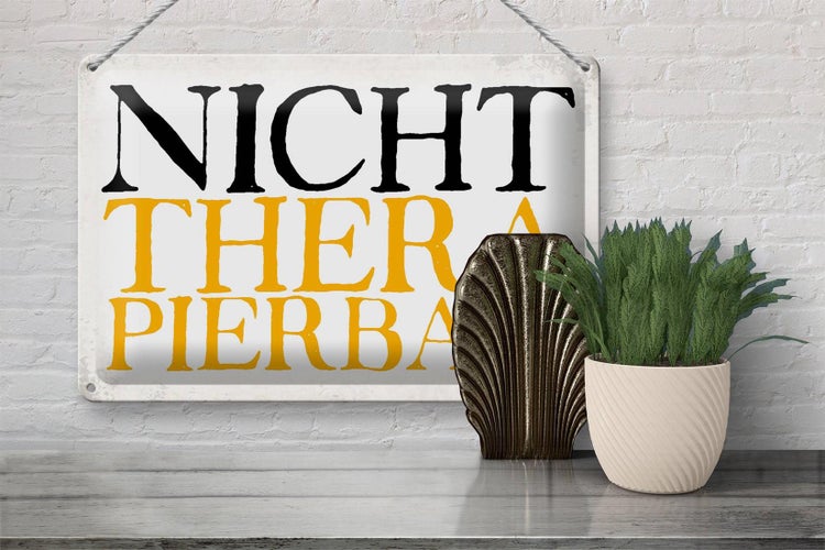 Blechschild Spruch 30x20cm nicht therapierbar Retro
