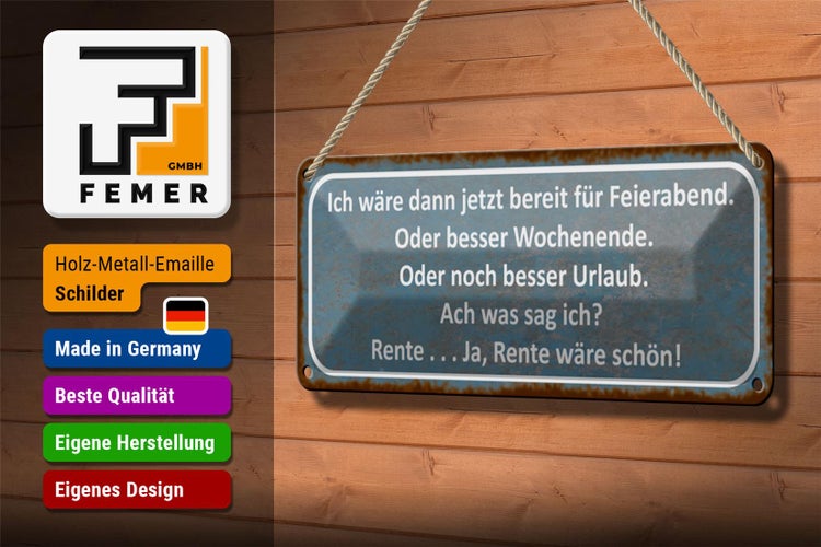 Blechschild Spruch 27x10cm bereit für Feierabend ja Rente Dekoration
