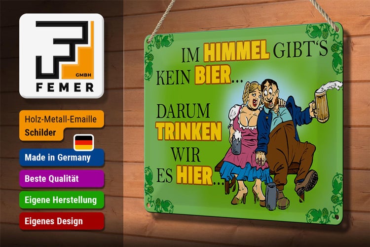 Blechschild Spruch 30x20cm Im Himmel gibt's kein Bier