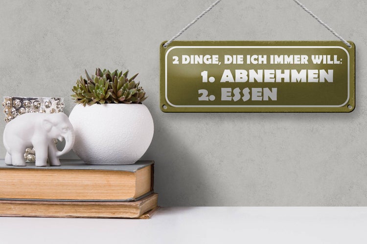 Blechschild Spruch 27x10cm 2 Dinge 1. abnehmen 2. essen Dekoration