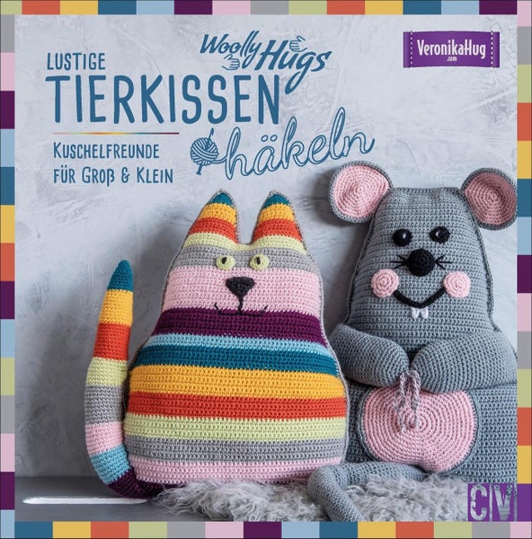 Woolly Hugs Lustige Tierkissen häkeln Kuschelfreunde für Groß & Klein