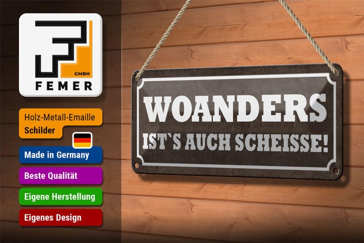 Blechschild Spruch 27x10cm woanders ist`s auch Scheisse Dekoration