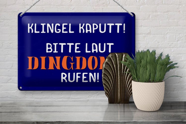 Blechschild Spruch 30x20cm Klingel kaputt Dingdong rufen