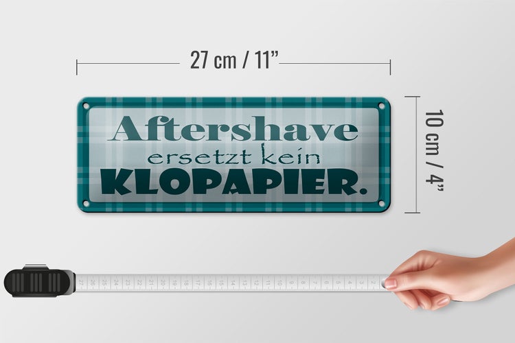 Blechschild Spruch 27x10cm Aftershave ersetzt kein Klopapier