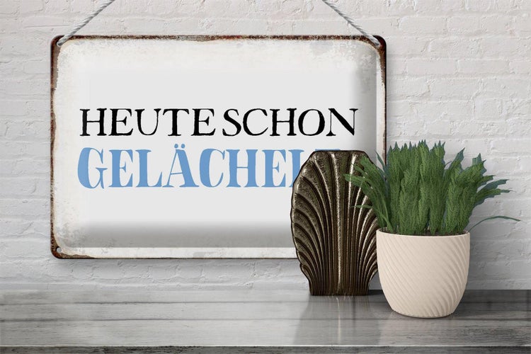 Blechschild Spruch 30x20cm heute schon gelächelt Schild