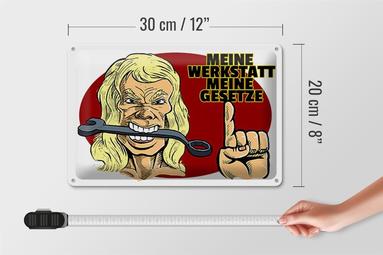 Blechschild Spruch 30x20cm Meine Werkstatt meine Gesetze
