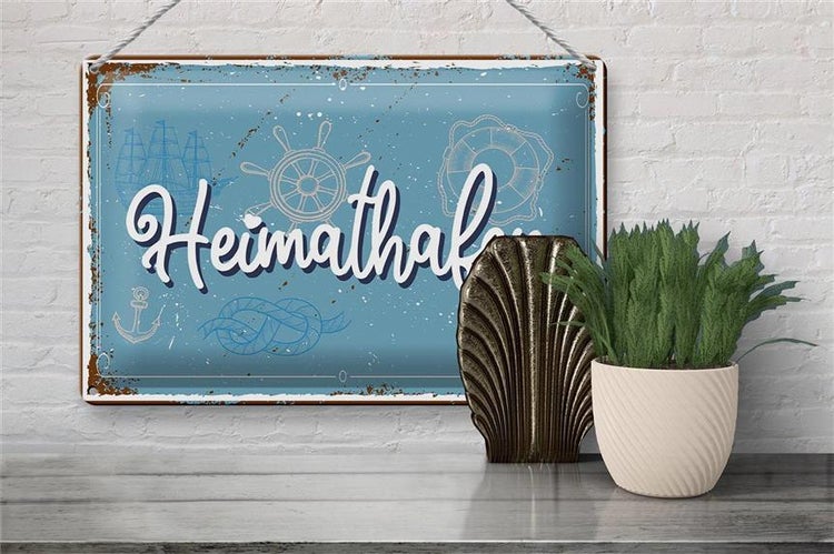 Blechschild Spruch 30x20cm Heimathafen