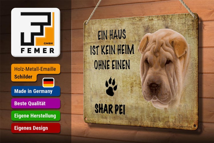 Blechschild Spruch 30x20cm Shar Pei Hund ohne kein Heim