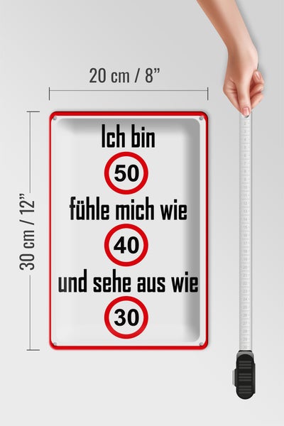 Blechschild Spruch 20x30cm bin 50 sehe aus wie 30