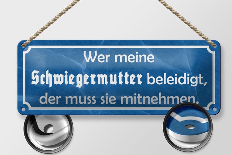 Blechschild Spruch 27x10cm wer Schwiegermutter beleidigt Dekoration
