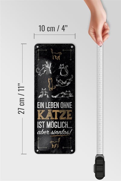 Blechschild Spruch Katze Ein Leben ohne Katze möglich 10x27cm