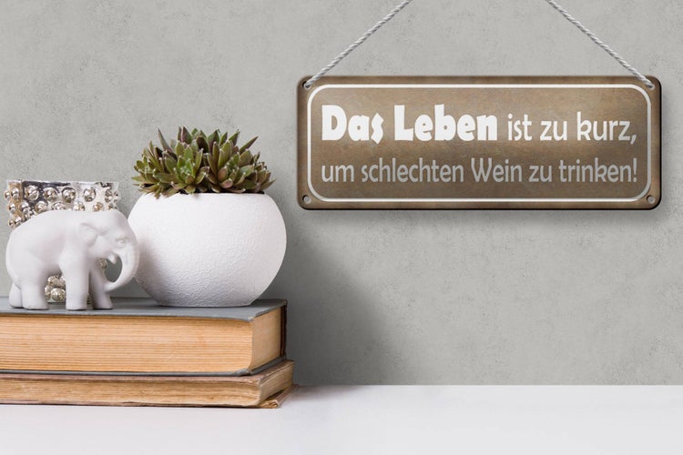 Blechschild Spruch 27x10cm Leben zu kurz um schlechten Wein Dekoration