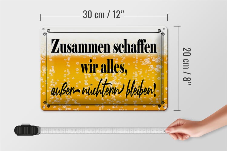 Blechschild Spruch 30x20cm Zusammen schaffen wir alles Bier