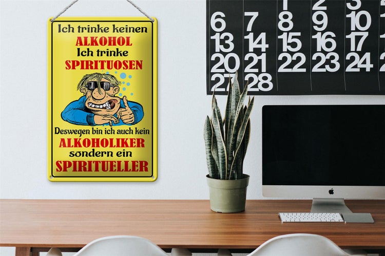 Blechschild Spruch 20x30cm Kein Alkohol trinke Spirituosen