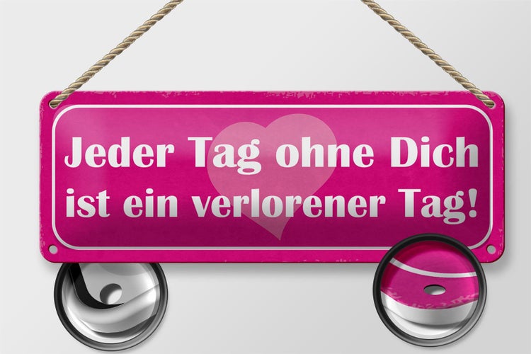 Blechschild Spruch 27x10cm Tag ohne dich ist verlorener Tag Dekoration