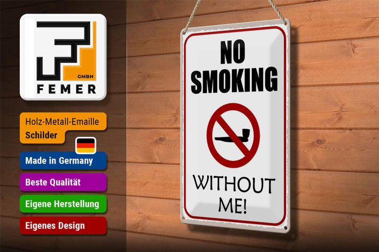 Blechschild Spruch 20x30cm no smoking without me