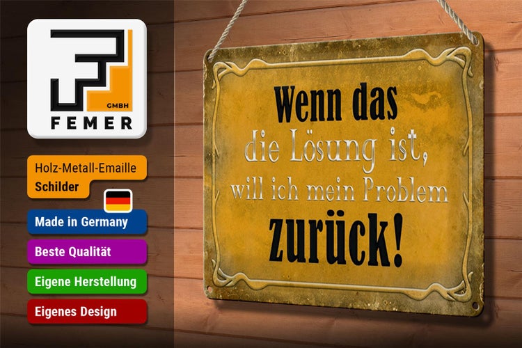 Blechschild Spruch 30x20cm wenn das Lösung Problem zurück