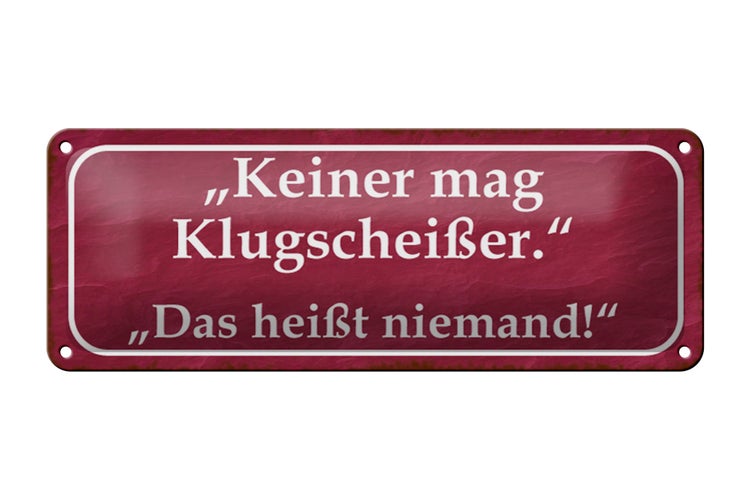 Blechschild Spruch 27x10cm keiner mag Klugscheißer Dekoration