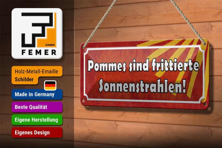 Blechschild Spruch 27x10cm Pommes frittierte Sonnenstrahlen Dekoration