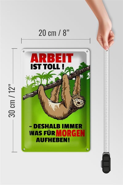 Blechschild Spruch 20x30cm Arbeit ist Toll