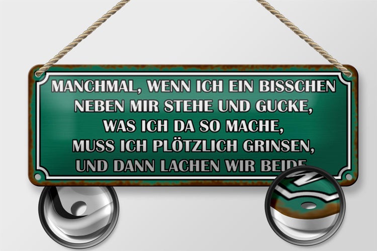 Blechschild Spruch 27x10cm wenn ich neben mir stehe und Dekoration