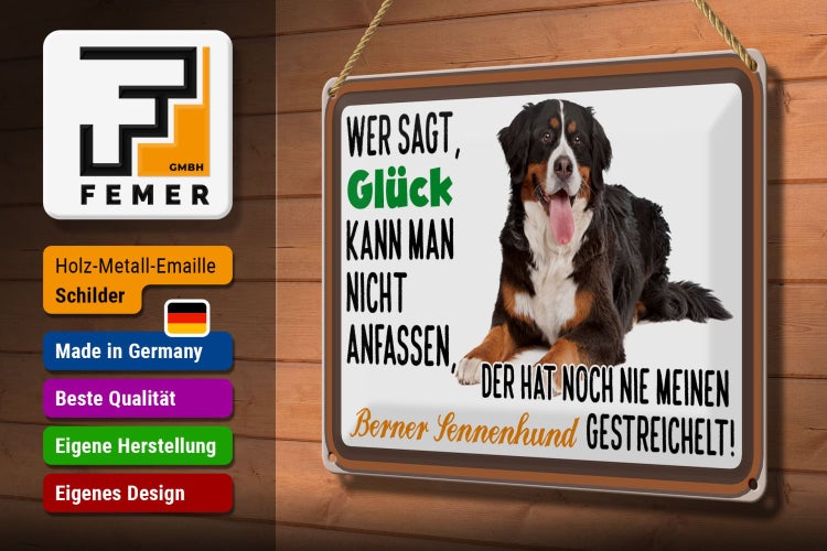 Blechschild Spruch 30x20cm wer sagt Glück Berner Sennenhund