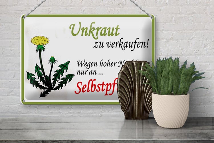 Blechschild Spruch 30x20cm Unkraut verkaufen Selbstpfücker