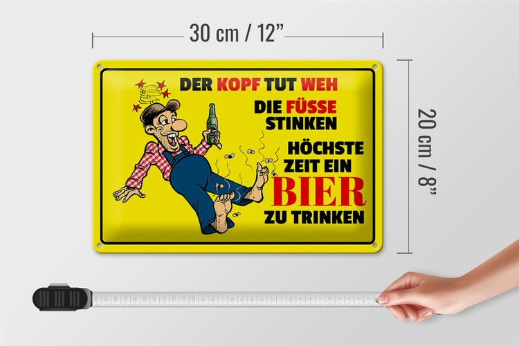 Blechschild Spruch 30x20cm Bier Kopf tut weh Füße stinken
