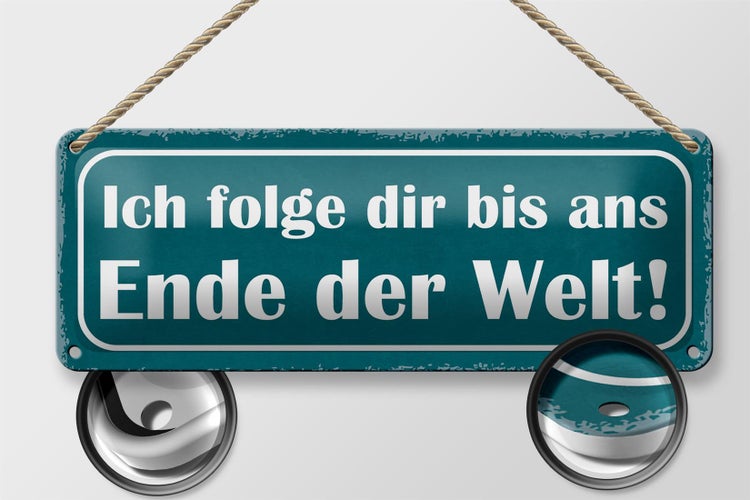 Blechschild Spruch 27x10cm ich folge dir bis ans Ende Welt Dekoration