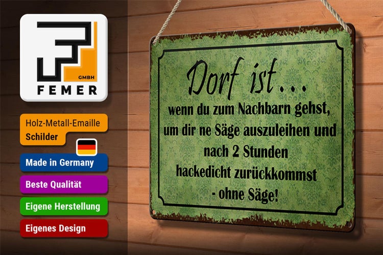 Blechschild Spruch 30x20cm Dorf ist wenn du zum Nachbarn