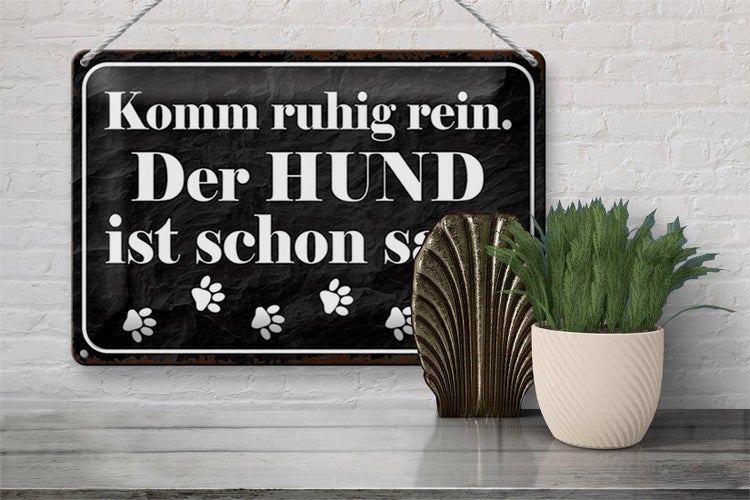 Blechschild Spruch 30x20cm Komm rein Hund ist schon satt