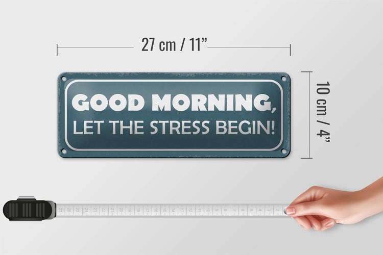 Blechschild Spruch 27x10cm good morning let stress begin Dekoration