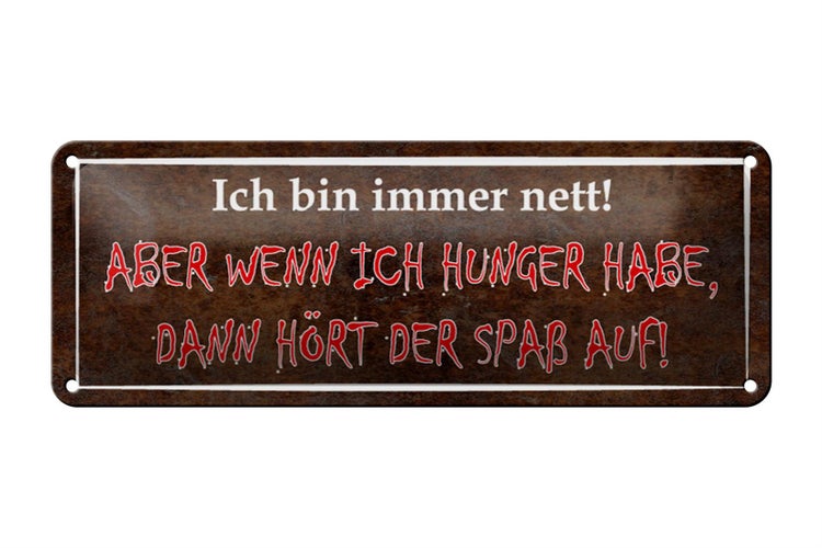 Blechschild Spruch 27x10cm ich nett aber wenn ich Hunger Dekoration