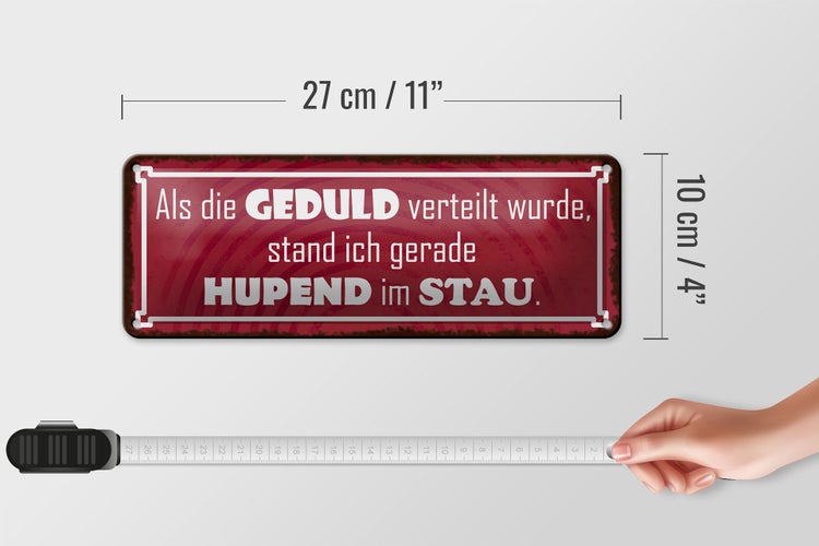 Blechschild Spruch 27x10cm als Geduld verteilt wurde stand Dekoration