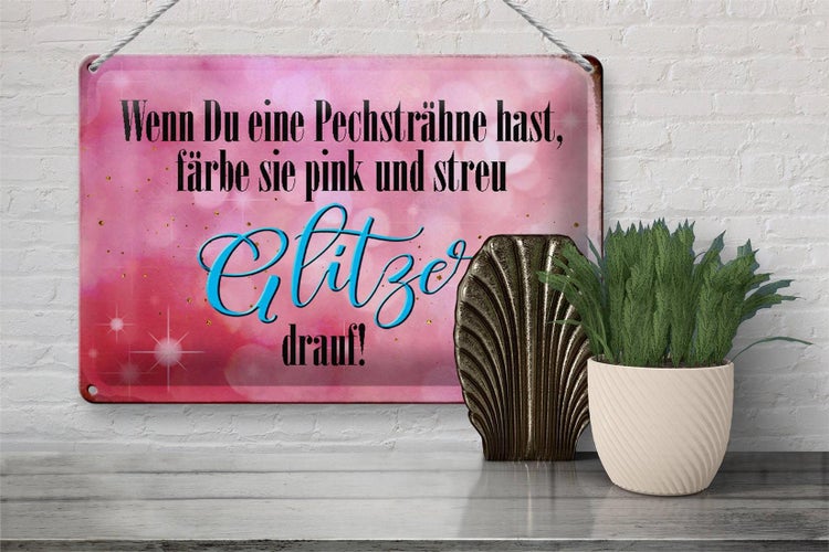 Blechschild Spruch 30x20cm Pechsträhne färbe pink Glitzer