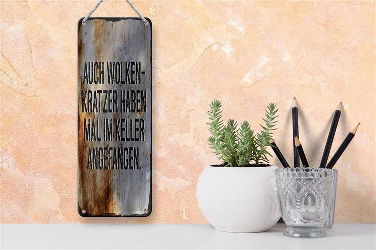 Blechschild Spruch 27x10 cm Auch Wolkenkratzer haben im Keller angefangen