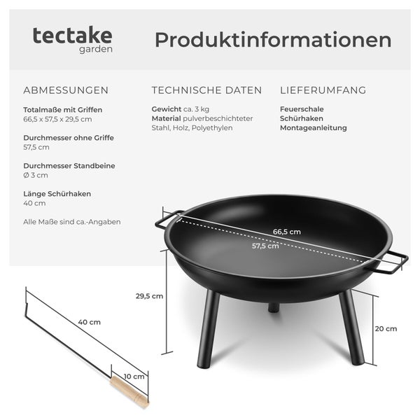 tectake garden Logo. Produktinfos zur Feuerschale mit Schürhaken. Maße: 66,5 mal 57,5 mal 29,5 Zentimeter. Material: Stahl. Gewicht circa 3 Kilogramm.