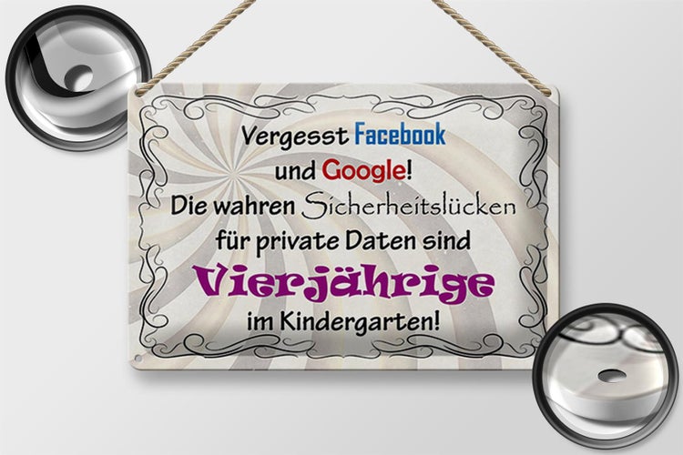 Blechschild Spruch 30x20cm vergesst facebook und google