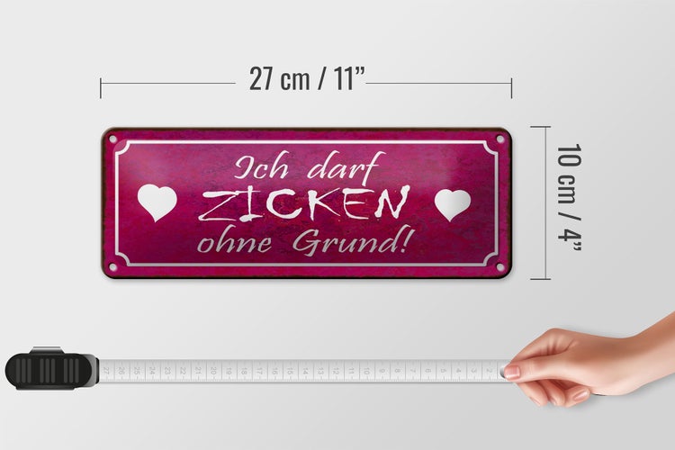 Blechschild Spruch 27x10cm Ich darf zicken ohne Grund Dekoration