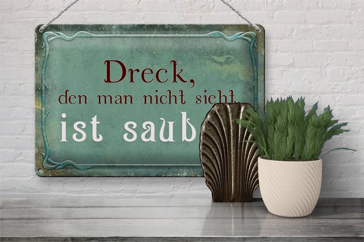 Blechschild Spruch 30x20cm Dreck den nicht sieht ist sauber